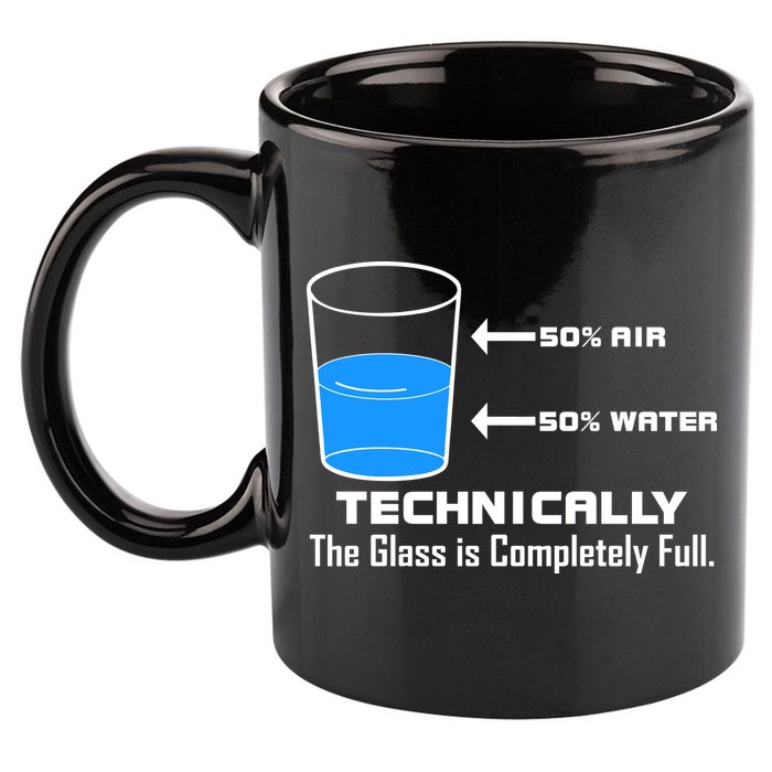 Technically The Glass is Completely Full Funny Science 11oz C Handle Ceramic Mug