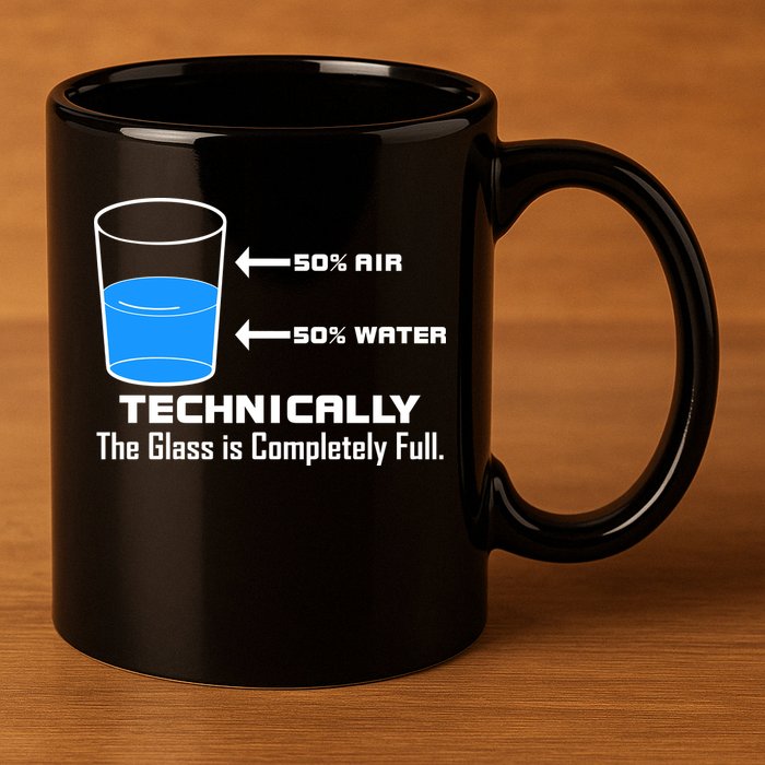 Technically The Glass is Completely Full Funny Science 11oz C Handle Ceramic Mug