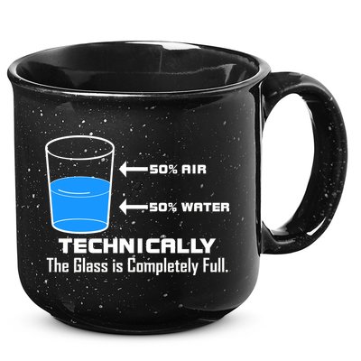Technically The Glass is Completely Full Funny Science 15oz Campfire Ceramic Mug