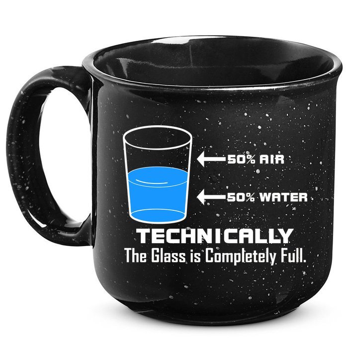 Technically The Glass is Completely Full Funny Science 15oz Campfire Ceramic Mug