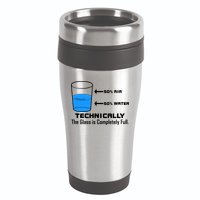 Technically The Glass is Completely Full Funny Science 16oz Travel Tumbler