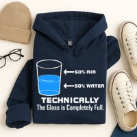 Technically The Glass is Completely Full Funny Science Hoodie