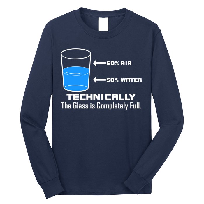 Technically The Glass is Completely Full Funny Science Long Sleeve Shirt