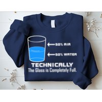 Technically The Glass is Completely Full Funny Science Sweatshirt