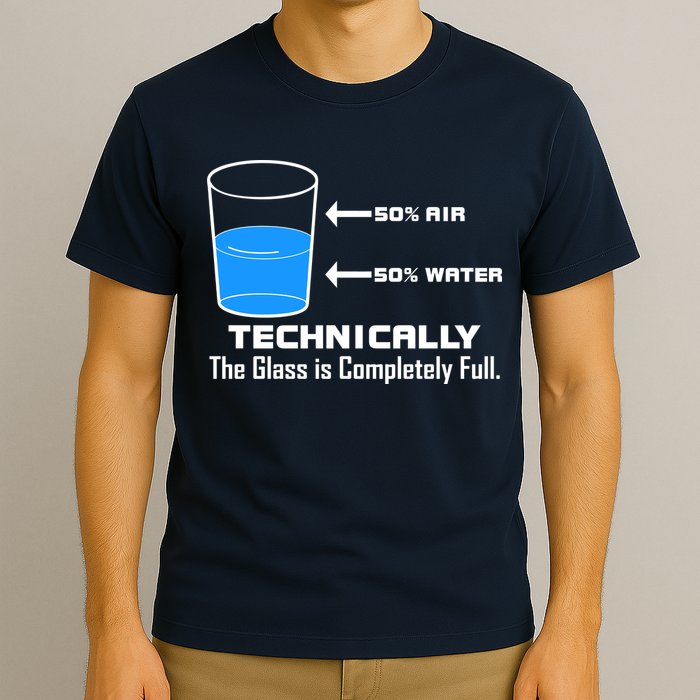 Technically The Glass is Completely Full Funny Science T-Shirt