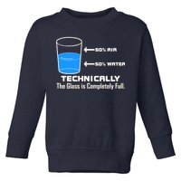 Technically The Glass is Completely Full Funny Science Toddler Sweatshirt