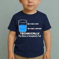 Technically The Glass is Completely Full Funny Science Toddler T-Shirt