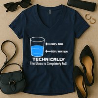 Technically The Glass is Completely Full Funny Science Women's V-Neck T-Shirt