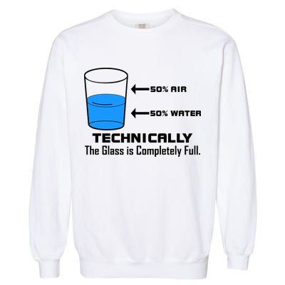 Technically The Glass is Completely Full Funny Science Garment-Dyed Sweatshirt