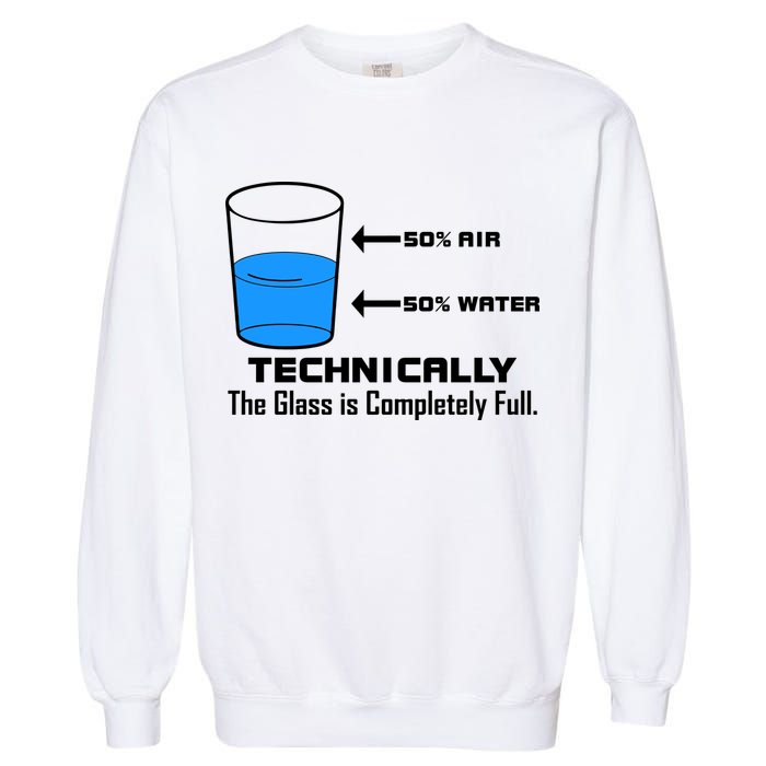 Technically The Glass is Completely Full Funny Science Garment-Dyed Sweatshirt