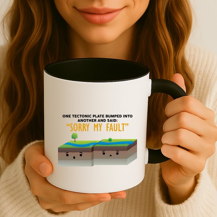 Tectonic Plate Sorry My Fault Coffee Mug