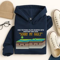 Tectonic Plate Sorry My Fault Hoodie