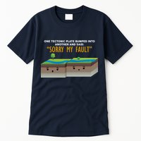 Tectonic Plate Sorry My Fault Tall T-Shirt