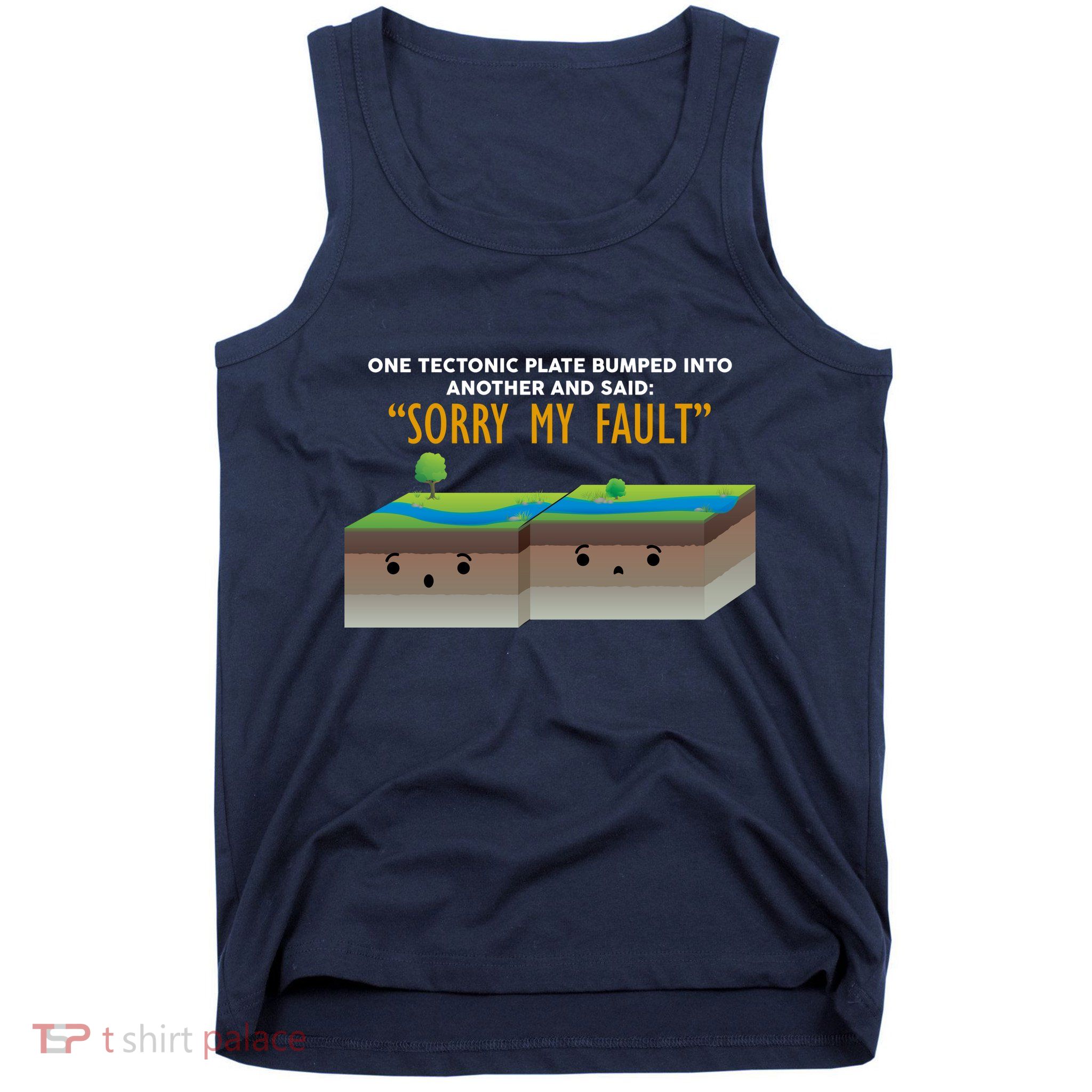 Tectonic Plate Sorry My Fault Tank Top