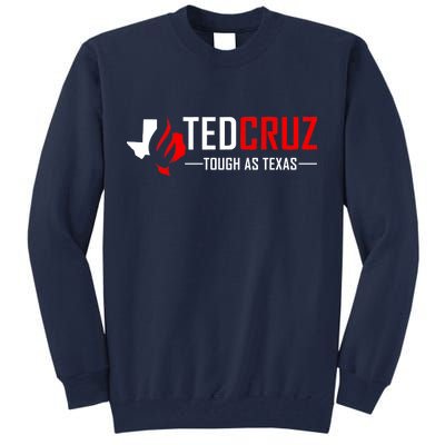 Ted Cruz Tough As Texas Tall Sweatshirt