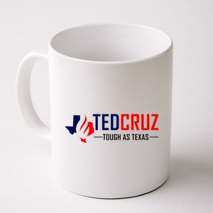 Ted Cruz Tough As Texas Coffee Mug