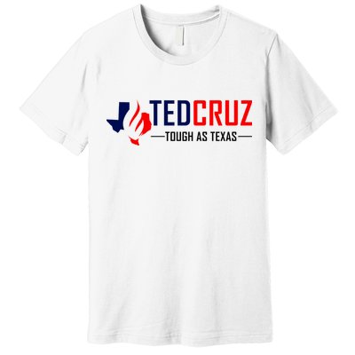 Ted Cruz Tough As Texas Premium T-Shirt