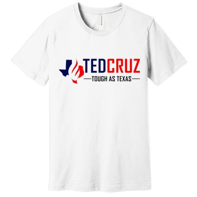 Ted Cruz Tough As Texas Premium T-Shirt