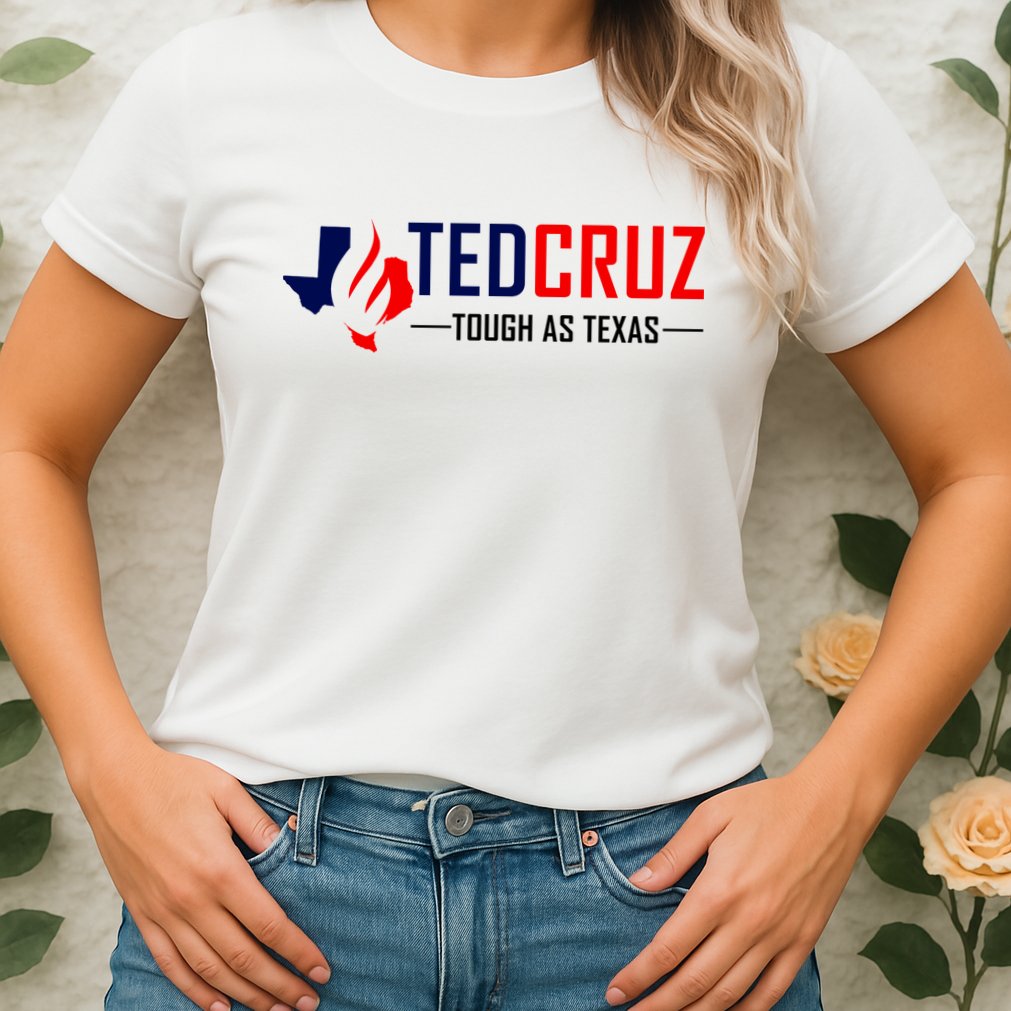 Ted Cruz Tough As Texas Womens T-Shirt