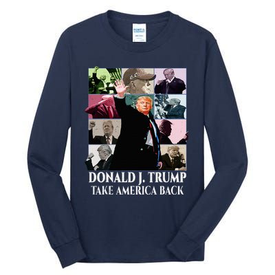 Trump Eras Donald J. Trump 2024 Take America Back Tall Long Sleeve T-Shirt