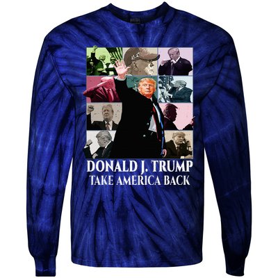 Trump Eras Donald J. Trump 2024 Take America Back Tie-Dye Long Sleeve Shirt