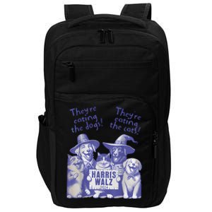 TheyRe Eating Dogs! TheyRe Eating Cats! Vote Kamala Harris Impact Tech Backpack