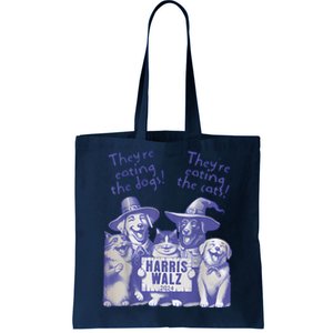 TheyRe Eating Dogs! TheyRe Eating Cats! Vote Kamala Harris Tote Bag