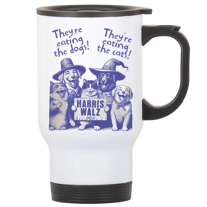 TheyRe Eating Dogs! TheyRe Eating Cats! Vote Kamala Harris Stainless Steel Travel Mug