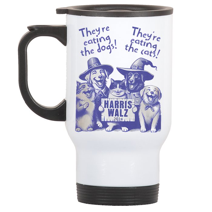 TheyRe Eating Dogs! TheyRe Eating Cats! Vote Kamala Harris Stainless Steel Travel Mug