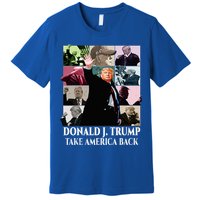 Trump Eras Donald J. Trump 2024 Take America Back Premium T-Shirt