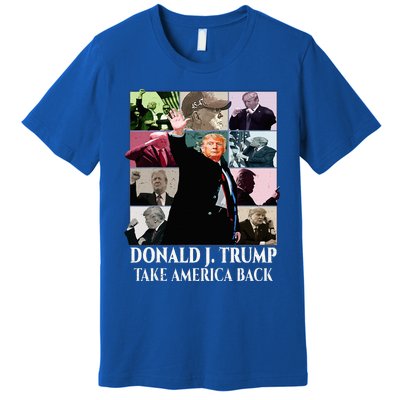 Trump Eras Donald J. Trump 2024 Take America Back Premium T-Shirt