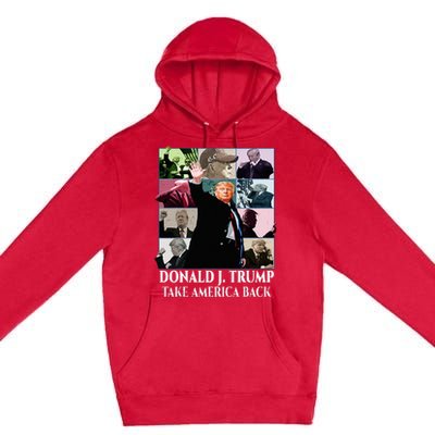 Trump Eras Donald J. Trump 2024 Take America Back Premium Pullover Hoodie