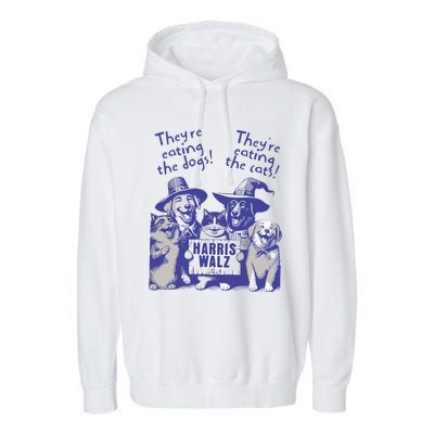 TheyRe Eating Dogs! TheyRe Eating Cats! Vote Kamala Harris Garment-Dyed Fleece Hoodie