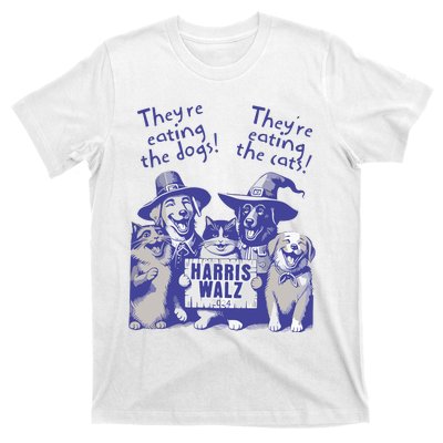 TheyRe Eating Dogs! TheyRe Eating Cats! Vote Kamala Harris T-Shirt