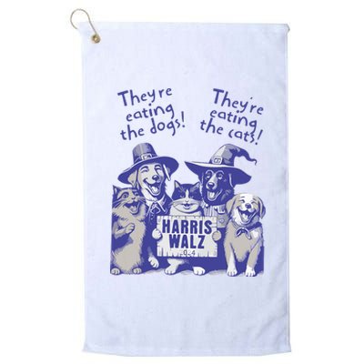 TheyRe Eating Dogs! TheyRe Eating Cats! Vote Kamala Harris Platinum Collection Golf Towel