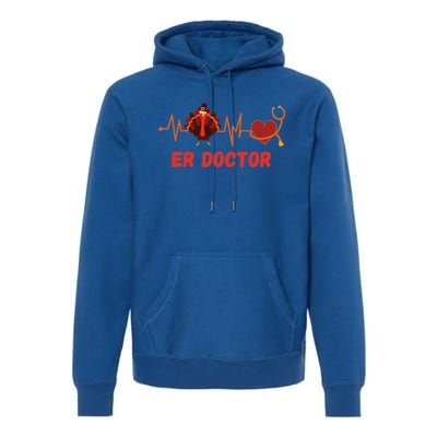 Thanksgiving Er Doctor Heartbeat Stethoscope Turkey Medical Gift Premium Hoodie