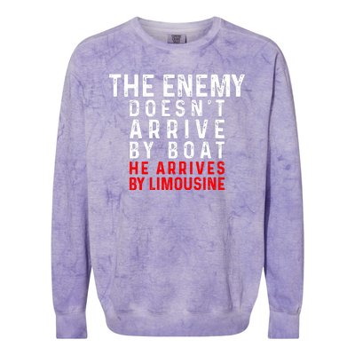 The Enemy Doesn't Arrive By Boat He Arrives By Limousine Colorblast Crewneck Sweatshirt