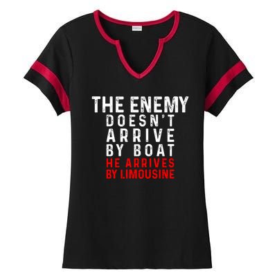 The Enemy Doesn't Arrive By Boat He Arrives By Limousine Ladies Halftime Notch Neck Tee