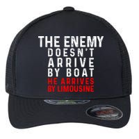 The Enemy Doesn't Arrive By Boat He Arrives By Limousine Flexfit Unipanel Trucker Cap