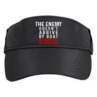 The Enemy Doesn't Arrive By Boat He Arrives By Limousine Adult Drive Performance Visor