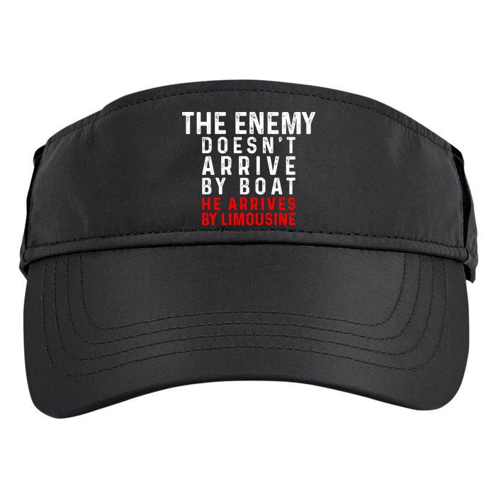The Enemy Doesn't Arrive By Boat He Arrives By Limousine Adult Drive Performance Visor