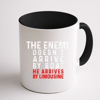 The Enemy Doesn't Arrive By Boat He Arrives By Limousine Mug