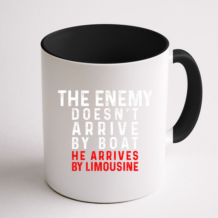 The Enemy Doesn't Arrive By Boat He Arrives By Limousine Mug