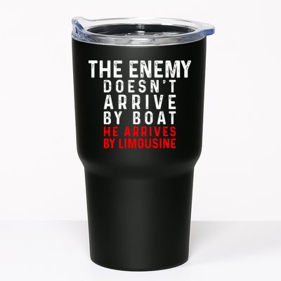 The Enemy Doesn't Arrive By Boat He Arrives By Limousine Tumbler