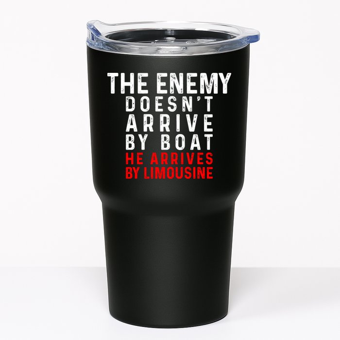 The Enemy Doesn't Arrive By Boat He Arrives By Limousine Tumbler