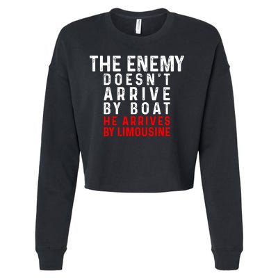 The Enemy Doesn't Arrive By Boat He Arrives By Limousine Cropped Pullover Crew
