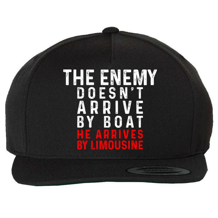 The Enemy Doesn't Arrive By Boat He Arrives By Limousine Wool Snapback Cap