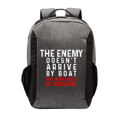 The Enemy Doesn't Arrive By Boat He Arrives By Limousine Vector Backpack