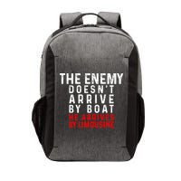 The Enemy Doesn't Arrive By Boat He Arrives By Limousine Vector Backpack