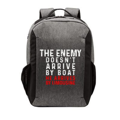 The Enemy Doesn't Arrive By Boat He Arrives By Limousine Vector Backpack